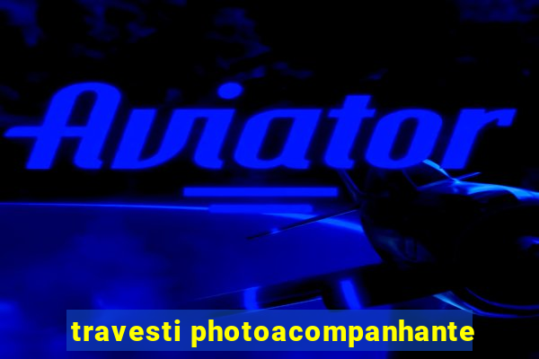 travesti photoacompanhante